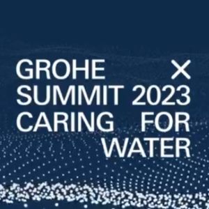 Summit-ul GROHE X 2023 abordeaza incertitudinile curente despre viitorul apei